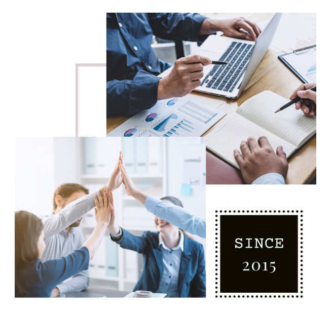 Two photos are shown. The top photo depicts two people analyzing charts and taking notes at a desk, reviewing a proposal. The bottom photo shows four colleagues in an office giving a group high-five. The phrase "SINCE 2015" appears in a black square on the right side of the image.